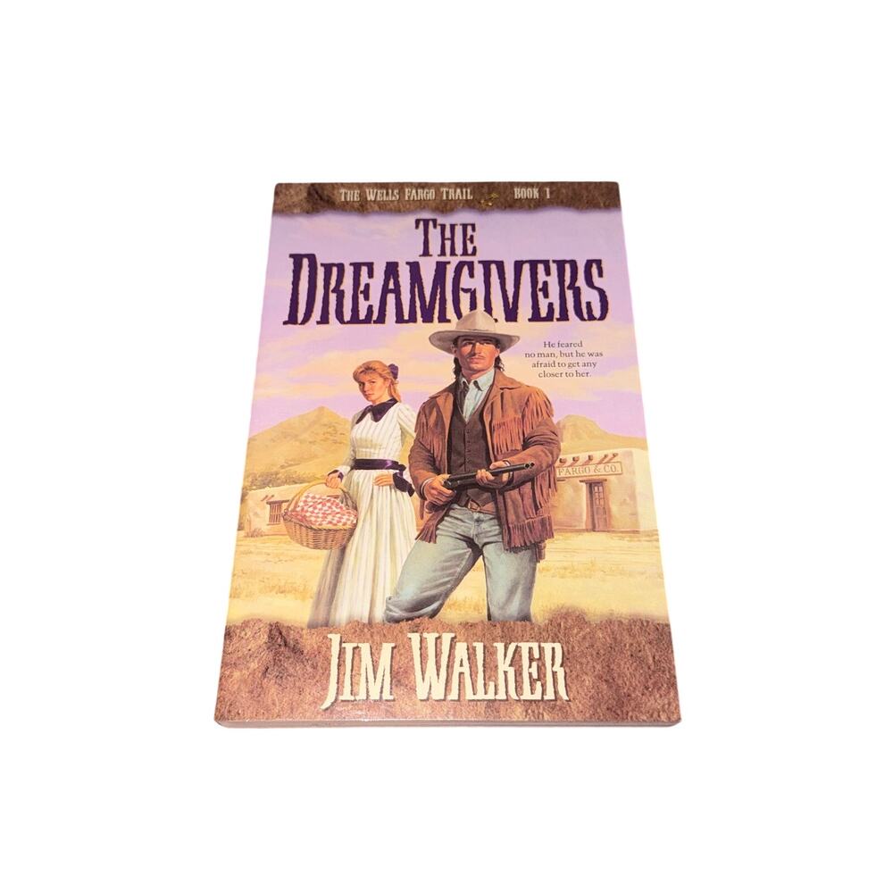 The Dreamgivers Wells Fargo Trail Book 1 Jim Walker Christian Historical Fiction